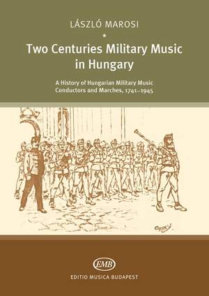 Marosi, Laszlo: Two Centuries Military Music in Hungary