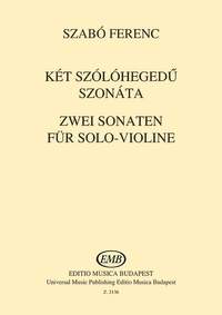 Szabo, Ferenc: Zwei Sonaten fur Solo-Violine