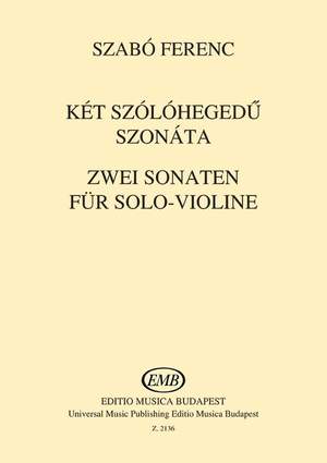 Szabo, Ferenc: Zwei Sonaten fur Solo-Violine