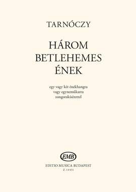 Tarnoczy, Laszlo: Harom betlehemes enek (upper voices)
