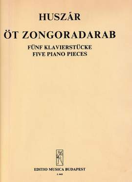 Huszar, Lajos: Five Piano Pieces
