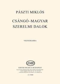 Paszti, Miklos: Csango-magyar szerelmi dalok vegyeskarra