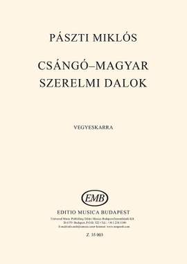 Paszti, Miklos: Csango-magyar szerelmi dalok vegyeskarra