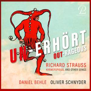 Richard Strauss: Unerhört - Outrageous