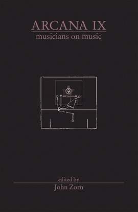 Arcana IX: Musicians on Music