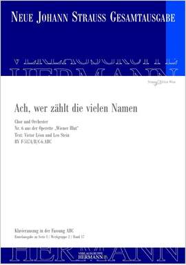 Strauß (Son), J: Wiener Blut - Ach, wer zählt die vielen Namen (Nr. 6) RV F-517A/B/C-6.ABC