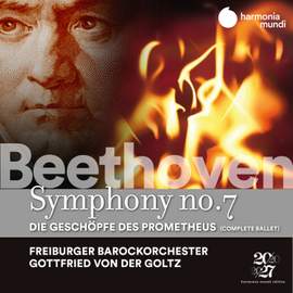 Beethoven: Symphony No. 7 & The Creatures of Prometheus