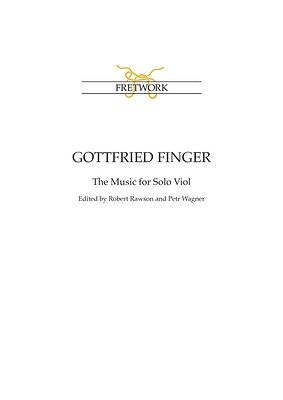 Gottfried Finger: The Music for Solo Viol
