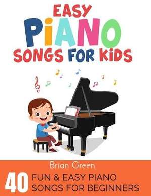 Easy Piano Songs For Kids 40 Fun Easy Piano Songs For Beginners Presto Music