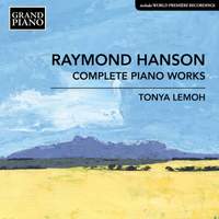 Raymond Hanson: Complete Piano Works