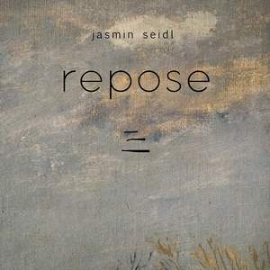 Jasmin Seidl: Repose