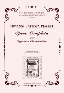 Giovanni Battista Pescetti: Opera completa per organo o clavicembalo
