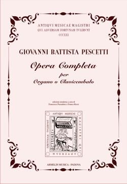 Giovanni Battista Pescetti: Opera completa per organo o clavicembalo