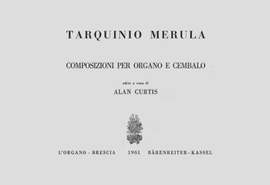 Tarquinio Merula: Composizioni per organo e cembalo