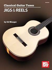 Ed Munger: Classical Guitar Tunes - Jigs and Reels