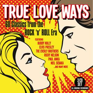 True Love Ways - 60 Classics From the Rock 'n' Roll Era