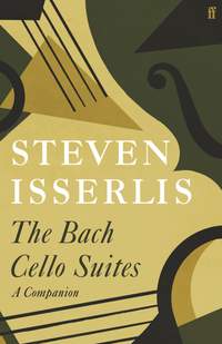 The Bach Cello Suites: A Companion