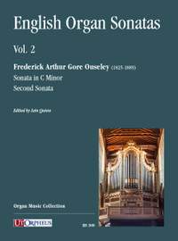 Ouseley, F A G: English Organ Sonatas Volume 2 Vol. 2