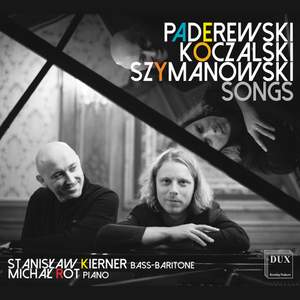Koczalski, Szymanowski & Paderewski: Art Songs