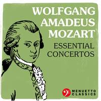 Wolfgang Amadeus Mozart: Essential Concertos