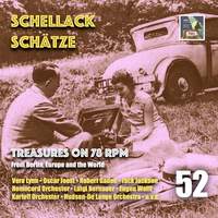 Schellack Schätze: Treasures on 78 RPM from Berlin, Europe & the World, Vol. 52