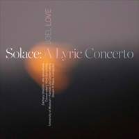 Joel Love: Solace (A Lyric Concerto)