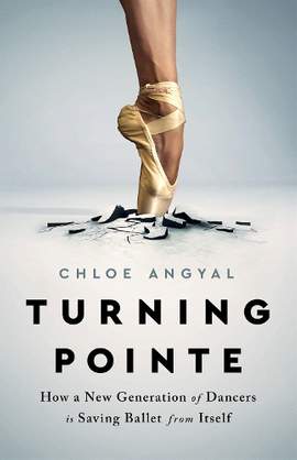 Turning Pointe: How a New Generation of Dancers Is Saving Ballet from Itself
