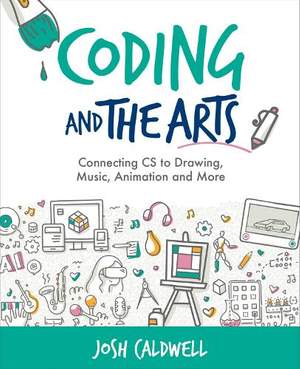 Coding and the Arts: Connecting CS to Drawing, Music, Animation and More