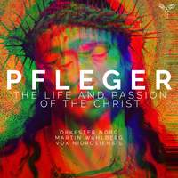Pfleger: Life and Passion of the Christ - Aparté: AP249 - CD | Presto  Classical