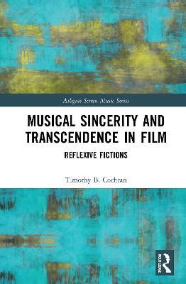 Musical Sincerity and Transcendence in Film: Reflexive Fictions