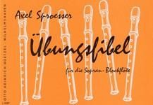 Axel Sproesser: Übingsfibel für die Sopranblockflöte