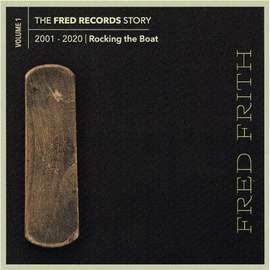 The Fred Records Story: Volume 1 Rocking the Boat