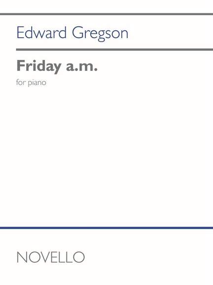 Edward Gregson: Friday a.m.