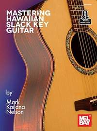 Mark Kailana Nelson: Mastering Hawaiian Slack Key Guitar