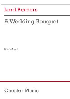 Lord Berners: A Wedding Bouquet