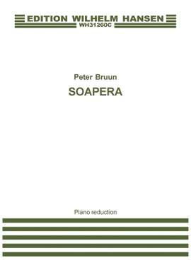Peter Bruun: Soapera (Piano Reduction)