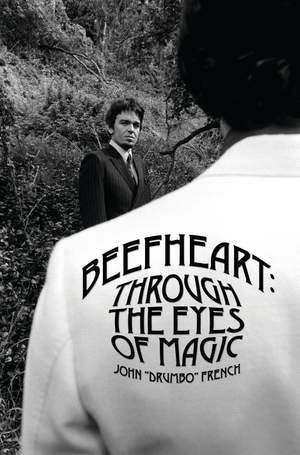 Beefheart : Through the Eyes of Magic