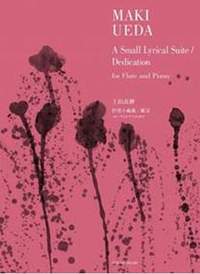 Ueda, M: A Small Lyrical Suite / Dedication
