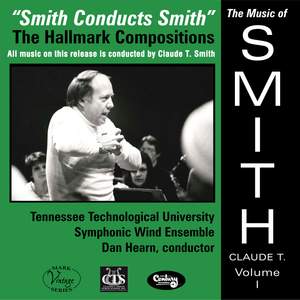 The Music of Claude T. Smith, Vol. 1: The Hallmark Compositions