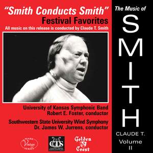 The Music of Claude T. Smith, Vol. 2: Festival Favorites
