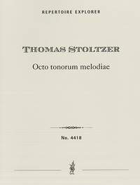 Stoltzer, Thomas: Octo tonorum Melodiae, five-part fantasies in the eight church modes,  instruments ad libitum