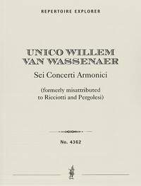 van Wassenaer, Unico Willem/Pergolesi, Giovanni Battista: Sei Concerti Armonici  for four violins, viola violoncello and thorough bass (formerly misattributed to Pergolesi)