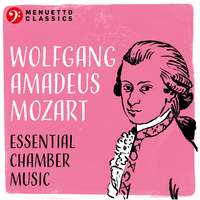 Wolfgang Amadeus Mozart: Essential Chamber Music