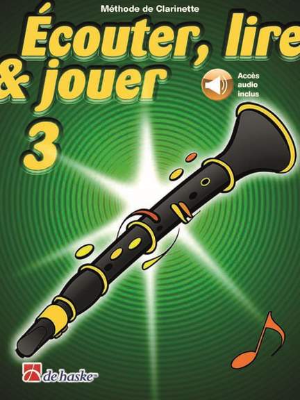 Écouter, lire & jouer 3 Clarinette