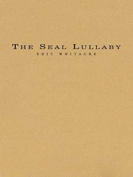 Eric Whitacre: The Seal Lullaby