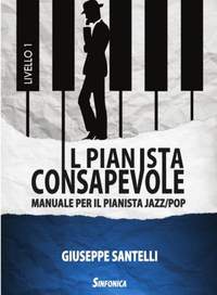 Giuseppe Santelli: Il Pianista Consapevole
