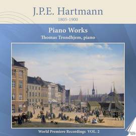 J. P. E. Hartmann: Piano Works, Vol. 2