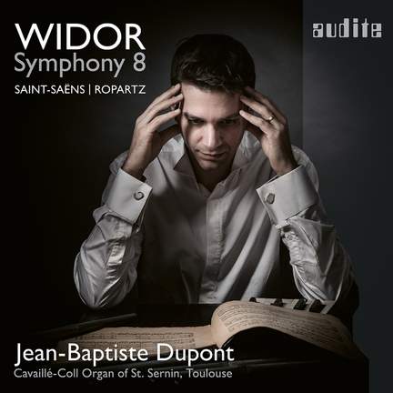 Widor: Symphony 8 & Saint-Saëns; Ropartz