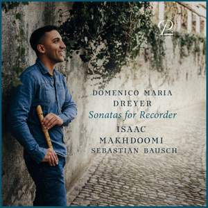 Domenico Maria Dreyer: Sonatas for Recorder and Basso Continuo