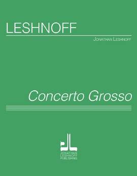 Leshnoff, J: Concerto Grosso